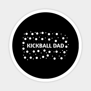 Kickball dad , Gift for Kickball players Magnet